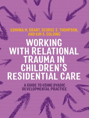cover image of Working with Relational Trauma in Children's Residential Care